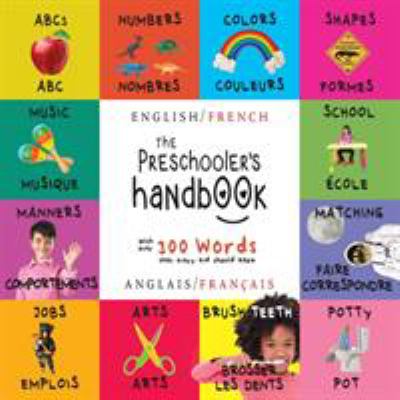 The preschooler's handbook : with over 300 words that every kid should know : English/French, Anglais/FranÃ§ais