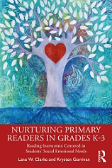 Nurturing primary readers in grades K-3 : reading instruction centered in students' social emotional needs