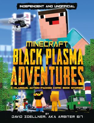 Minecraft. : 6 hilarious, action-packed comic book stories! Black plasma adventures :