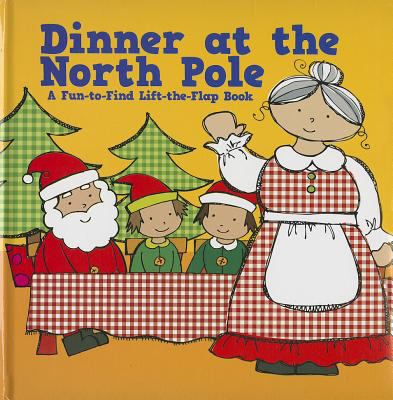 Dinner at the North Pole : a fun-to-find lift-the-flap book