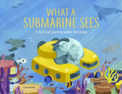What a submarine sees : a fold-out journey under the waves