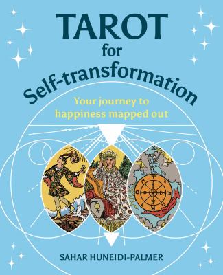 Tarot for self-transformation : your journey to happiness mapped out