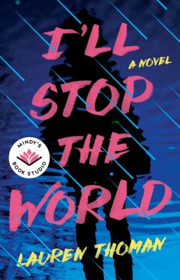I'll stop the world : a novel
