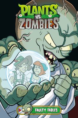 Plants vs. zombies. 20, Faulty fables /