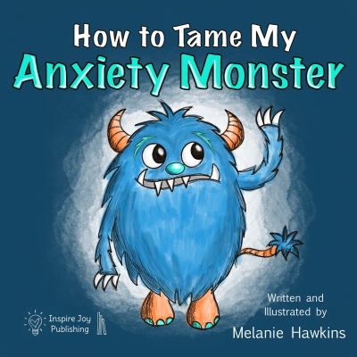 How to tame my anxiety monster