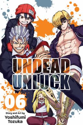 Undead unluck. Volume 06 /