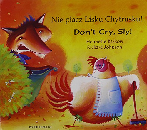Nie płacz Lisku Chytrusku! = Don't cry, Sly!