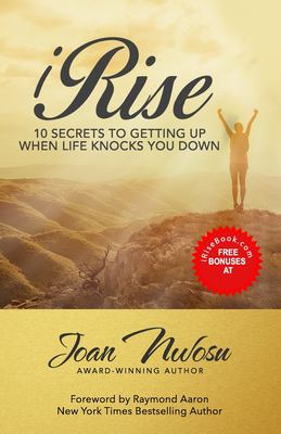 iRise : 10 secrets to getting up when life knocks you down