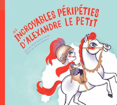 Les incroyables péripéties d'Alexandre le Petit