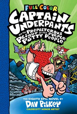 Captain Underpants and the preposterous plight of the Purple Potty People : the eighth epic novel