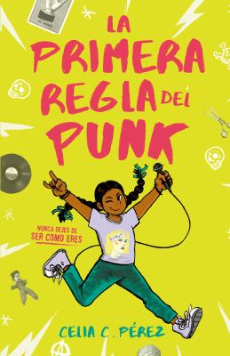 La primera regla del punk : una novela