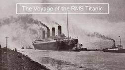 The Voyage of RMS Titanic