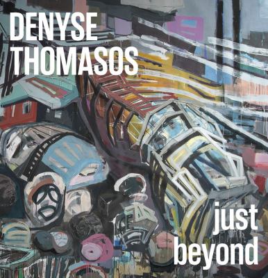 Denyse Thomasos : just beyond