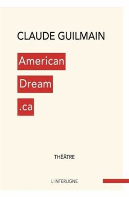 AmericanDream.ca : l'intégrale : théâtre