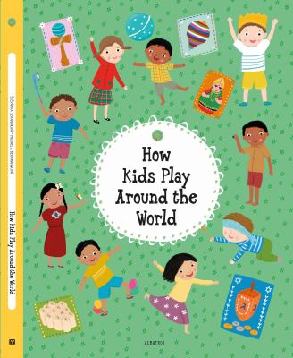 How kids play around the world