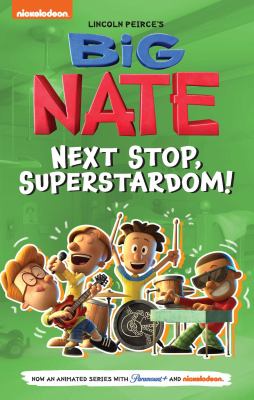 Big Nate : next stop, superstardom!