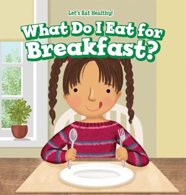 What do I eat for breakfast?