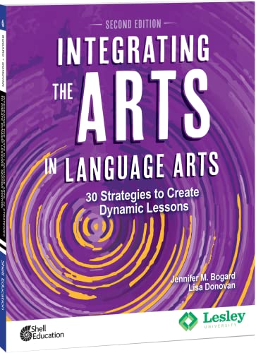 Integrating the arts in language arts : 30 strategies to create dynamic lessons.
