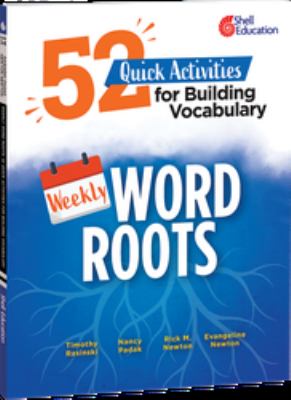 Weekly word roots : 52 quick activities for building vocabulary