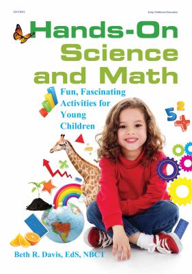 Hands-on science and math : fun, fascinating activities for young children