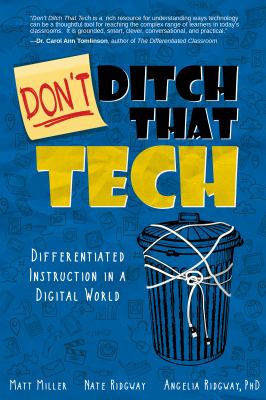 Don't ditch that tech : differentiated instruction in a digital world