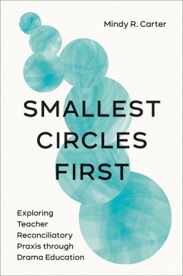 Smallest circles first : exploring teacher reconciliatory praxis through drama education