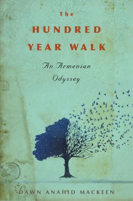 The hundred year walk : an Armenian odyssey