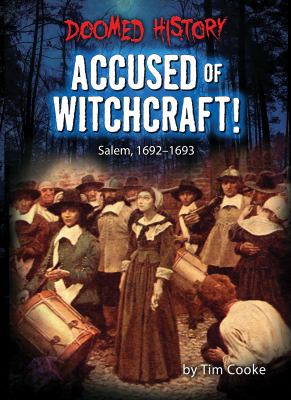 Accused of witchcraft! : Salem, 1692-1693