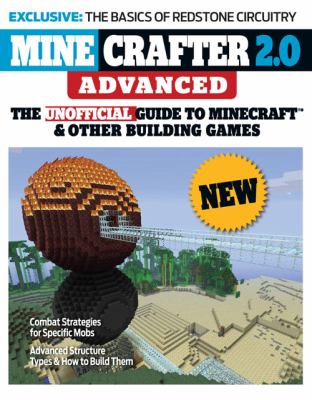 Minecrafter 2.0 advanced : the unofficial guide to Minecraft & other building games