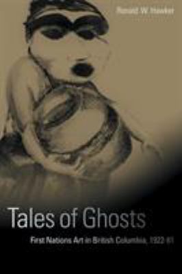 Tales of ghosts : First Nations art in British Columbia, 1922-61