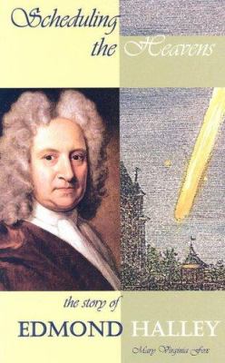 Scheduling the heavens : the story of Edmond Halley