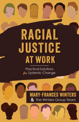 Racial justice at work : practical solutions for systemic change