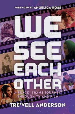 We see each other : a Black, trans journey through TV and film