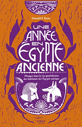 Une année en Égypte ancienne : plongez dans la vie quotidienne des habitants de l'Égypte antique