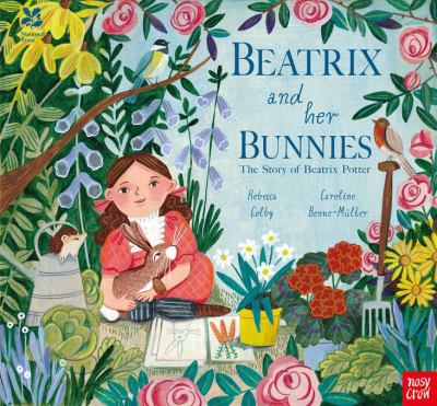 Beatrix and her bunnies : the story of Beatrix Potter