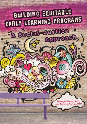 Building equitable early learning programs : a social-justice approach