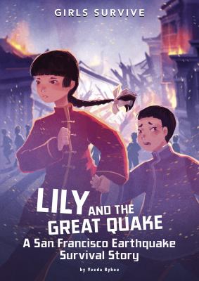 Lily and the great quake : a San Francisco earthquake survival story