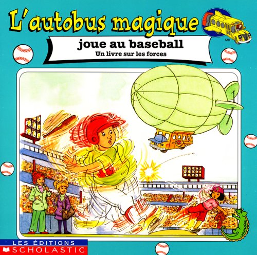 L'autobus magique joue au baseball : un livre sur les forces
