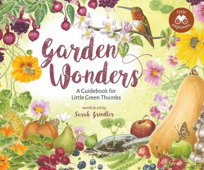 Garden wonders : a guidebook for little green thumbs