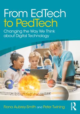 From edtech to pedtech : changing the way we think about digital technology