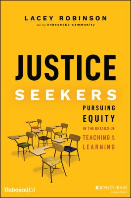 Justice seekers : pursuing equity in the details of teaching and learning