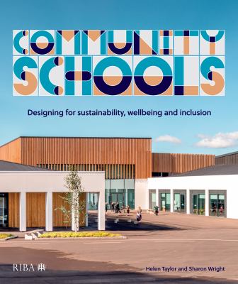 Community schools : designing for sustainability, wellbeing and inclusion