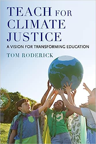 Teach for climate justice : a vision for transforming education