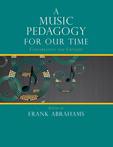A music pedagogy for our time : conversation and critique