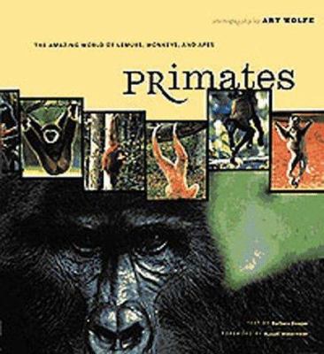 Primates : the amazing world of lemurs, monkeys, and apes