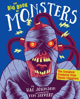 The big book of monsters : the creepiest creatures from classic literature