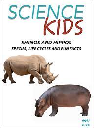Rhinos and Hippos : Species, Life Cycles, and Fun Facts