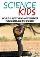 World's Most Venomous Snakes : The Biggest and the Baddest