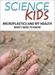 Microplastics and My Health : What I Need to Know