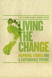Living the Change : Inspiring Stories for a Sustainable Future